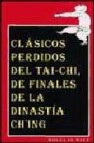 Clasicos perdidos del tai-chi de finales de la dinastia c hing