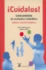 Cuidalos: guia practica de cuidados infantiles: segura, eficaz y sencilla