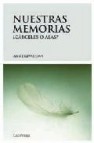 Nuestras memorias: ¿ carceles o alas ?