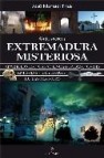 Extremadura misteriosa. guia secreta