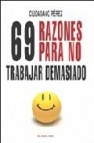 69 razones para no trabajar demasiado (el viejo topo)