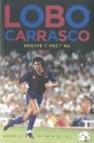 Lobo carrasco: memorias de un mito cule 