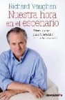 Nuestra hora en el escenario: veinte claves para la felicidad y e xito en la vida