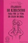 Cuaderno de ejercicos para ver la vida de color de rosa 