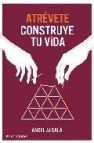 Atrevete, construye tu vida