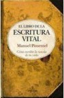 El libro de la escritura vital: como escribir la novela de tu vid a