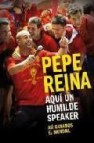 Pepe reina. el mundo en nuestras manos. asi fuimos campeones 