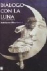 Dialogo con la luna: guia astrologica