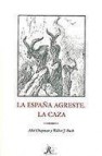 La españa agreste: la caza 