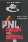 Pnl, coaching para enamorar: el arte de la seduccion para hombres y mujeres