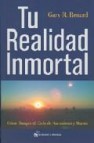 Tu realidad inmortal: como romper el cielo de nacimiento y muerte