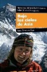 Bajo los cielos de asia: memorias del himalayista navarro falleci do en el annapurna