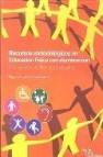 Recursos metodologicos en educacion fisica: discapacidad fisica y psiquica