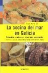 La cocina del mar en galicia: pescados, mariscos y vinos para aco mpañar