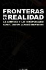 Fronteras de la realidad: la ciencia y lo inexplicado 