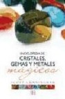 Enciclopedia de cristales, gemas y metales magicos 