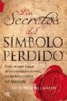 Los secretos del simbolo perdido: guia no autorizada de las socie dades secretas, los simbolos ocultos y el misticismo