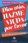 Dios mio, hazme viuda, por favor