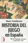 Historia del juego en españa: de la hispania romana a nuestros di as