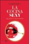 La cocina sexy: las mejores recetas para seducir 