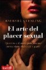 El arte del placer sexual: ejercicios y tecnicas para alcanzar nu evas cimas de extasis y placer