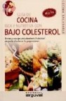 Guia de cocina rica y nutritiva con bajo colesterol recetas y con sejos para disminuir el colesterol sin perder el sabor en las preparaciones