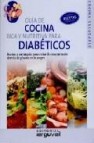 Guia de cocina rica y nutritiva para diabeticos: recetas y estrat egias para evitar la concentracion elevada de glucosa en la sangre