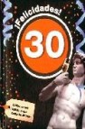 ¡felicidades! 30: el libro de los hombres que cumplen 30 años 