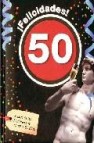 ¡felicidades! 50: el libro de los hombres que cumplen 50 años 