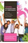 Tutoria: escenario para la convivencia: sesiones para tutoria en educacion secundaria