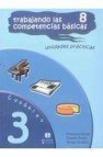 Trabajando las 8 competencias basicas cuaderno 3: unidades practi cas