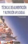 Tecnicas de alimentacion y nutricion aplicadas 