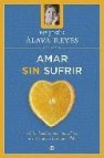 Amar sin sufrir: ni los hombres son imposibles, ni las mujeres in comprensibles