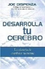 Desarrolla tu cerebro: la ciencia de cambiar tu mente 