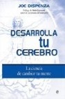 Desarrolla tu cerebro (libro+dvd): la ciencia de cambiar tu mente dvd)