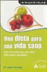 Una dieta para una vida sana (2ª ed.): viva mas años con una diet a mas sana y agradable