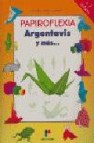 Papiroflexia argentavis y mas...