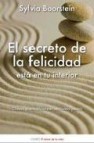 El secreto de la felicidad esta en tu interior: claves para alcan zar una vida plena