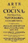 Arte de cocina, pasteleria, bizcocheria y conserveria (ed. facsim il)