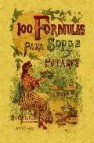 100 formulas para preparar sopas y potajes: recetario economico y sencillo (ed. facsimil)