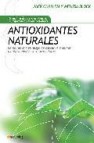 Antioxidantes naturales: como reducir el riesgo de cancer, alzhei mer y enfermedades carciovasculares