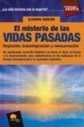 El misterio de las vidas pasadas. regresion, transmigracion y ree ncarnacion: un apasionado recorrido historico en torno al alma, el karma y la reencarnacion, para adentrarnos en los hallazgos de la te