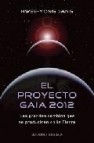 El proyecto gaia 2012: los grandes cambios que se produciran en l a tierra