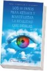 Los 10 pasos para atraer y manifestar la realidad que deseas 