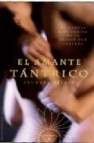 El amante tantrico: el hombre y el camino de la sexualidad sagrad a