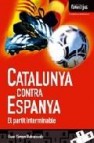 Catalunya contra espanya. el partit interminable