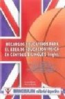 Recursos educativos para el area de educacion fisica en centro bi lingües (ingles): cd interactivo utiliza el ingles en clase de educacion fisica