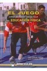 El juego como recurso didactico en educacion fisica 