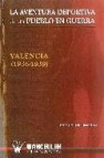 La aventura deportiva de un pueblo en guerra: valencia (1936-1939 )