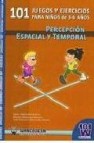 101 juegos y ejercicios para niños de 3-6 años: percepcion espaci al